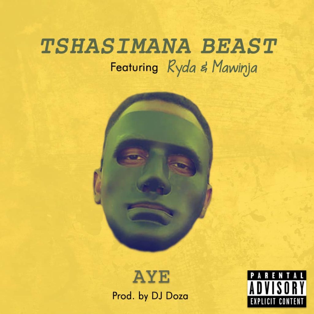 Tshasimana Beast ft Ryda & Mawinja – Aye