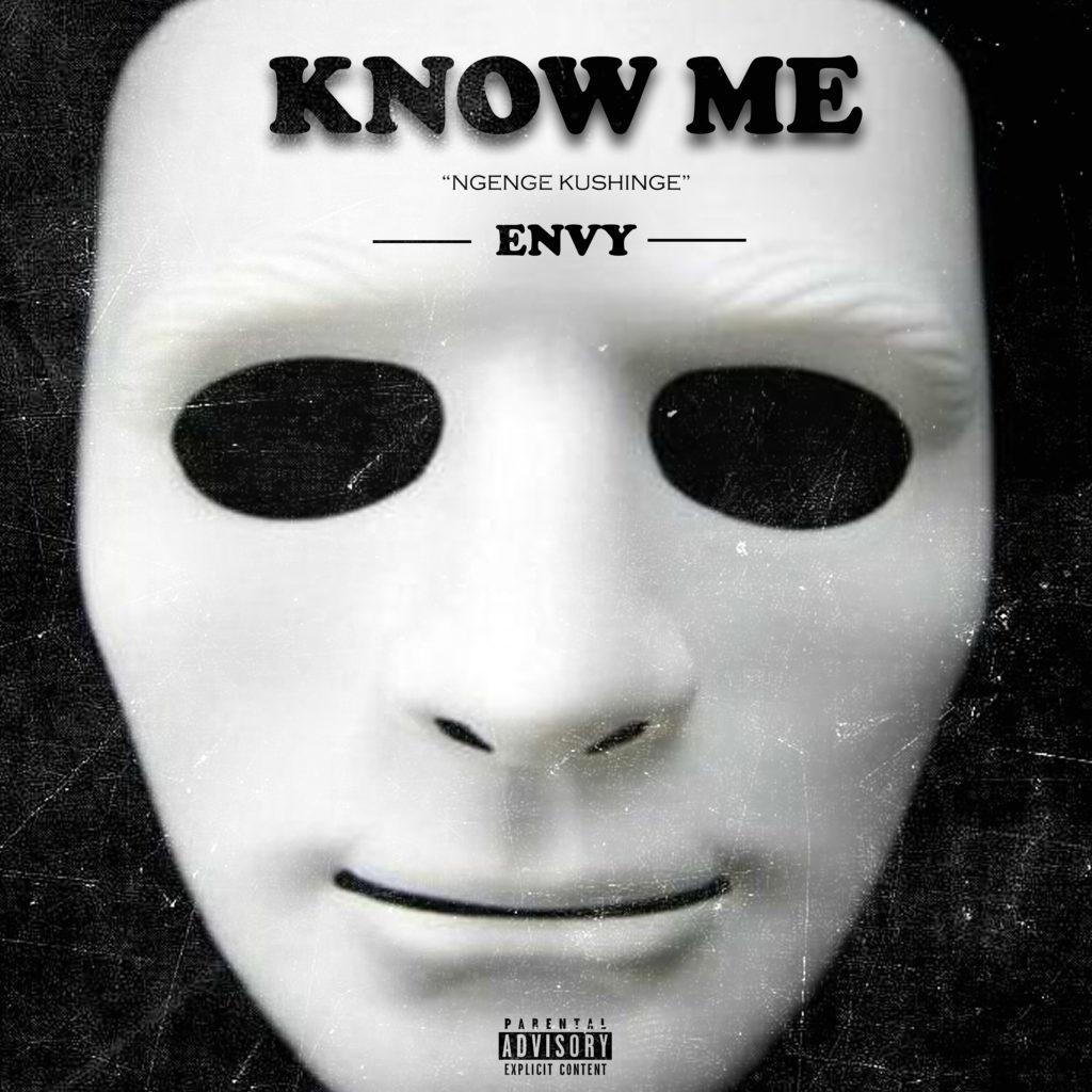 Envy- KNOW ME(Ngenge Kushinge)
