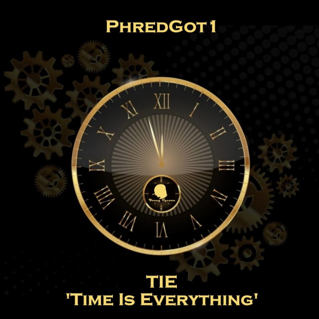 PhredGot1 – Time Is Everything