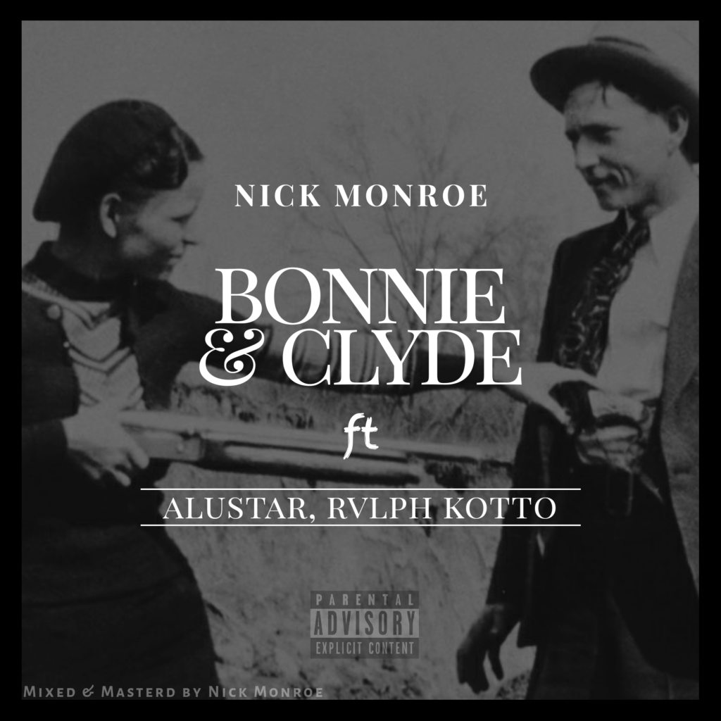 Nick Monroe Ft Alustar & Rvlph Kotto – Bonnie & Clyde
