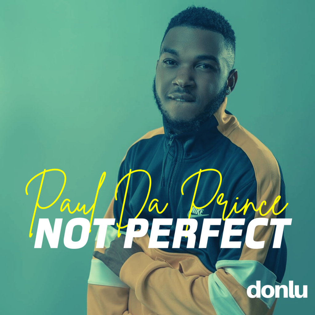 Paul Da Prince – Not Perfect