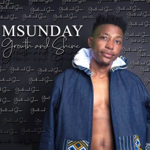 Msunday - Growth & Shine