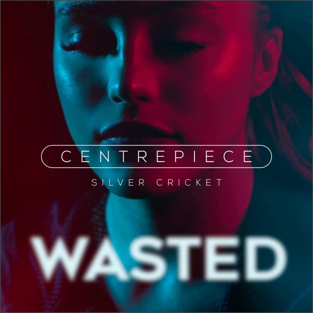 Centrepiece – Wasted