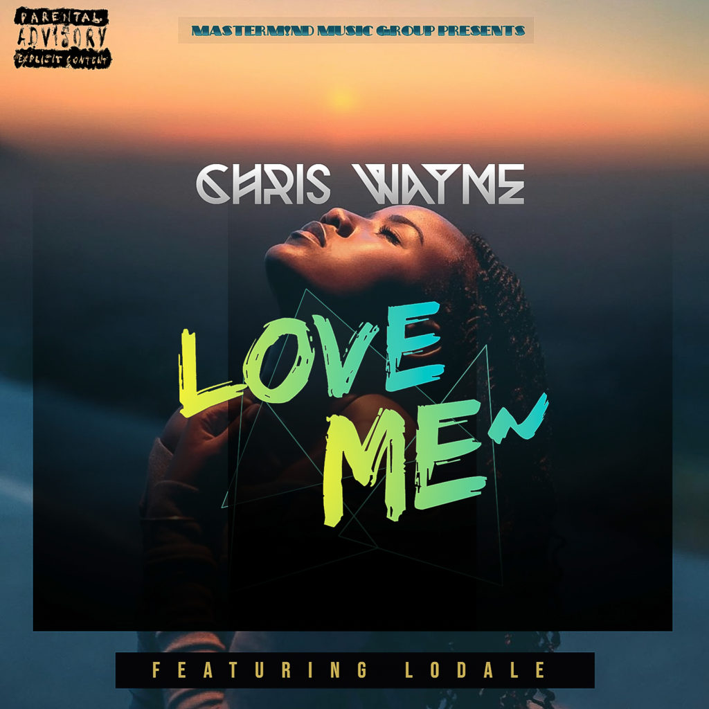Chris Wayne ft Lodale – Love Me