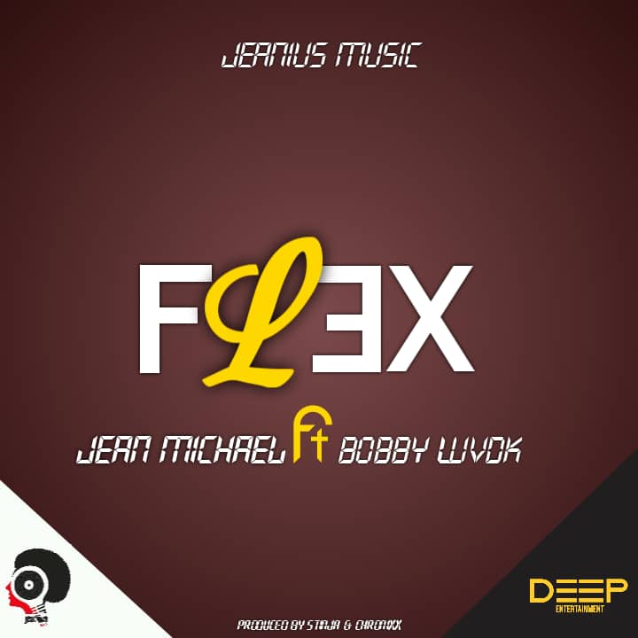 Jean Michael ft Bobby WVDK – Flex