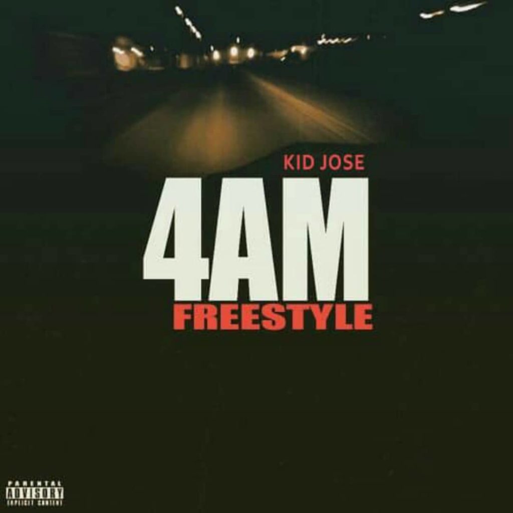 Kid Jose – 4 AM Freestyle
