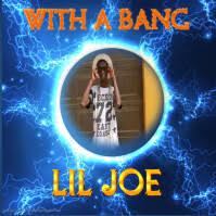 WITH A BANG - LIL JOE — Premium